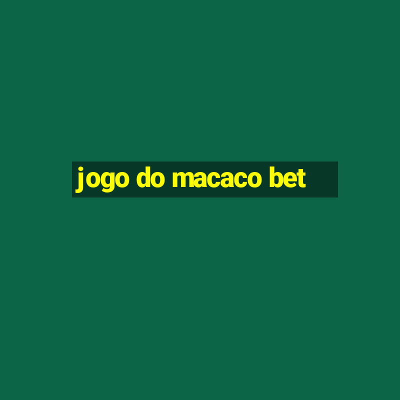 jogo do macaco bet