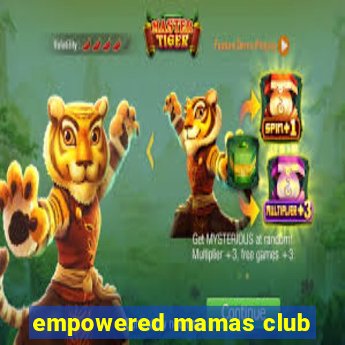 empowered mamas club