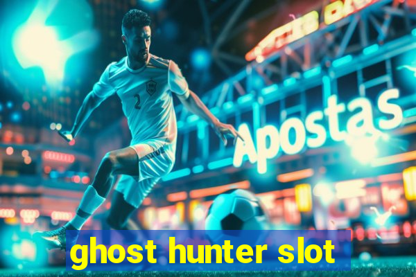 ghost hunter slot