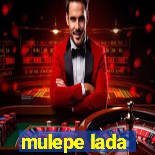 mulepe lada