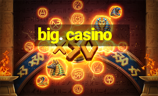 big. casino