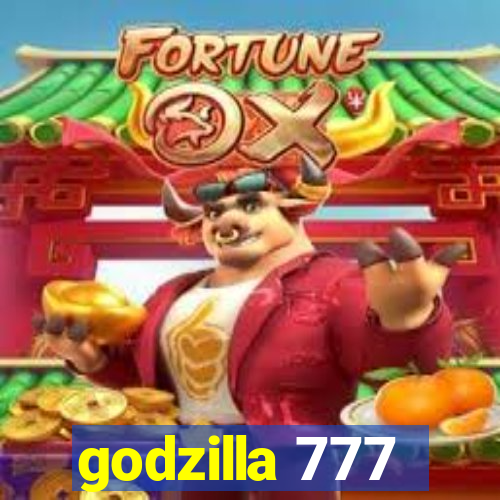 godzilla 777