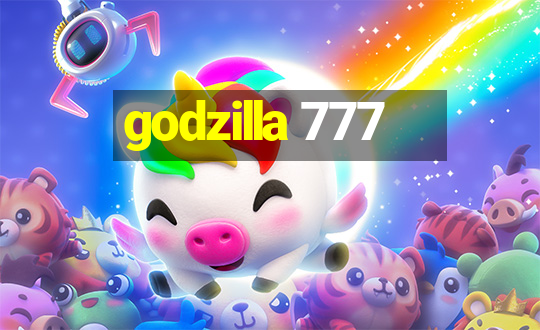 godzilla 777