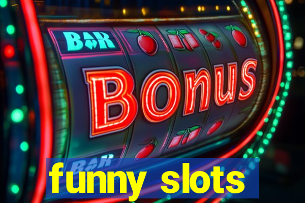 funny slots