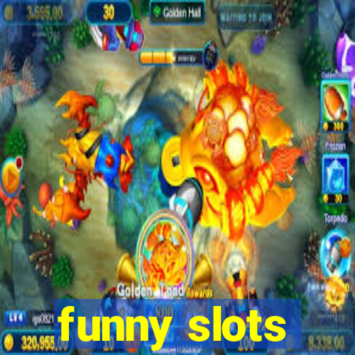 funny slots