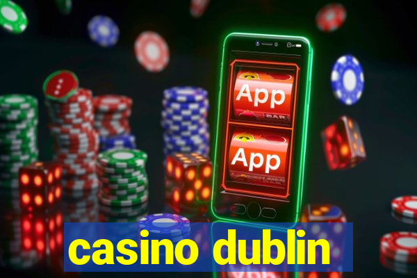 casino dublin