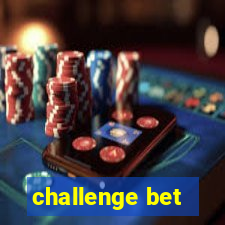 challenge bet