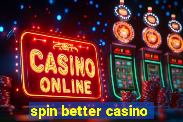 spin better casino