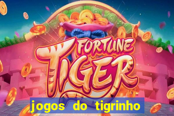 jogos do tigrinho que mais pagam