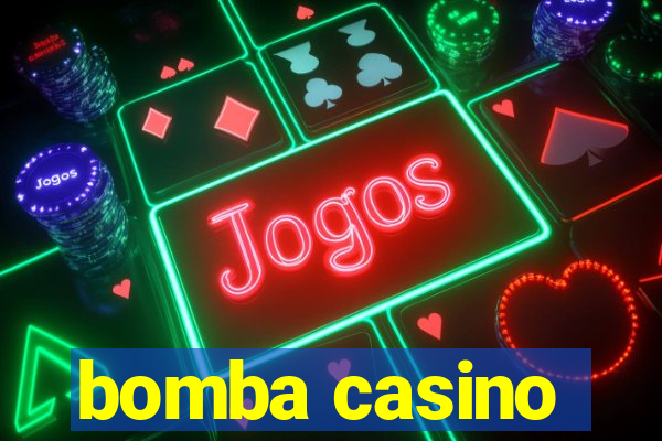 bomba casino