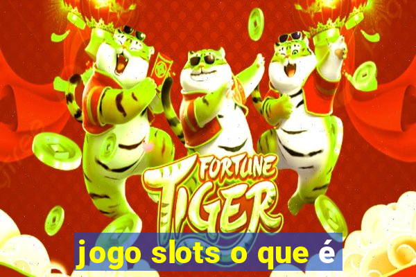 jogo slots o que é