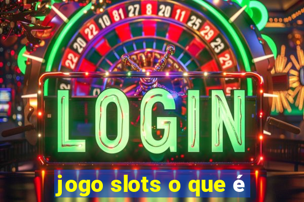 jogo slots o que é