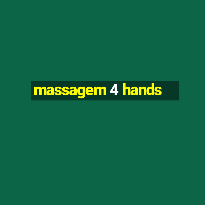 massagem 4 hands