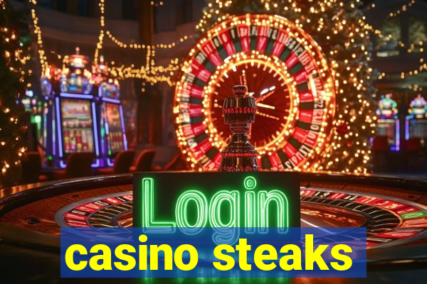 casino steaks