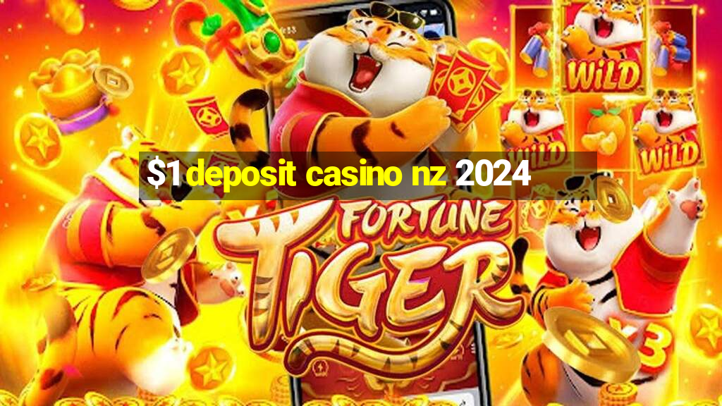 $1 deposit casino nz 2024