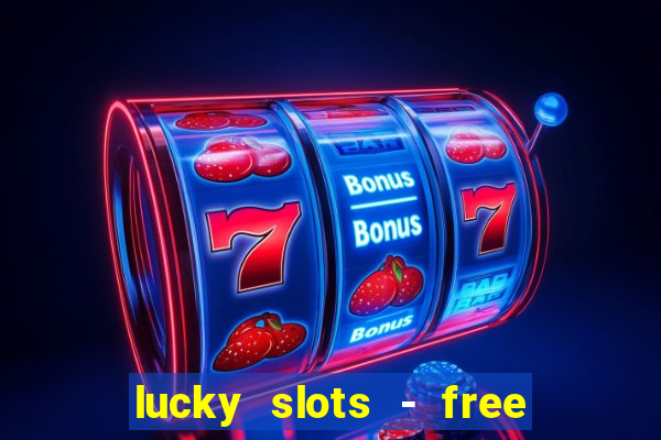 lucky slots - free casino game