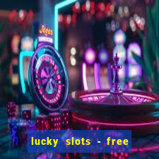 lucky slots - free casino game