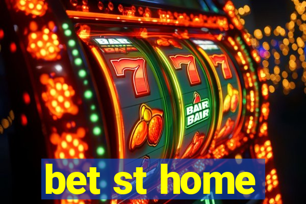 bet st home