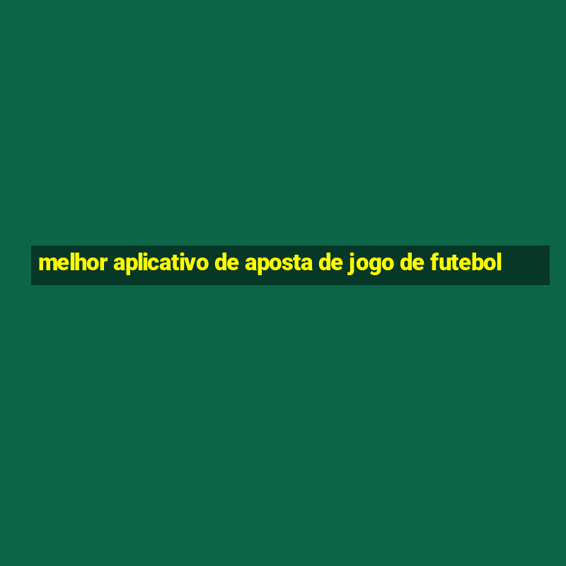 melhor aplicativo de aposta de jogo de futebol