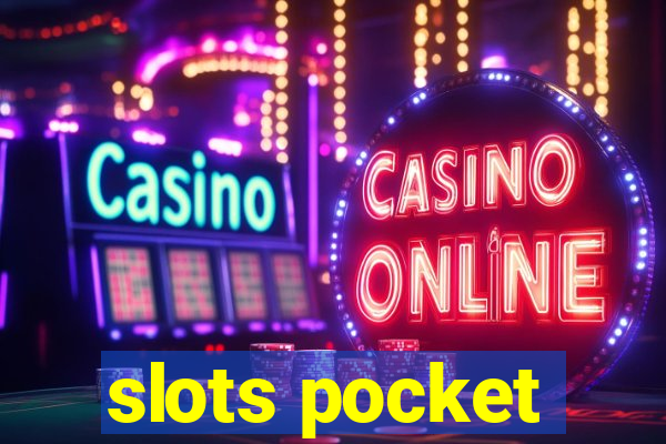 slots pocket