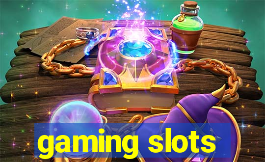 gaming slots