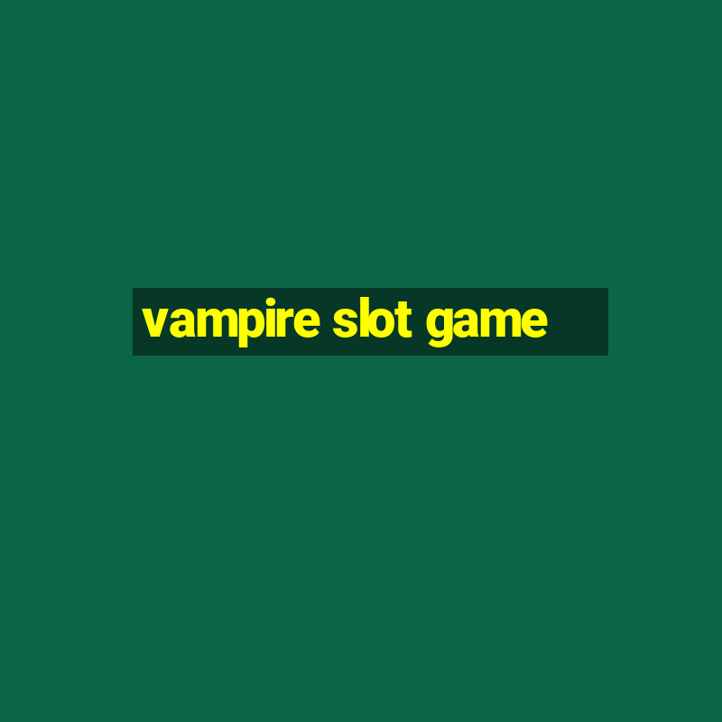 vampire slot game