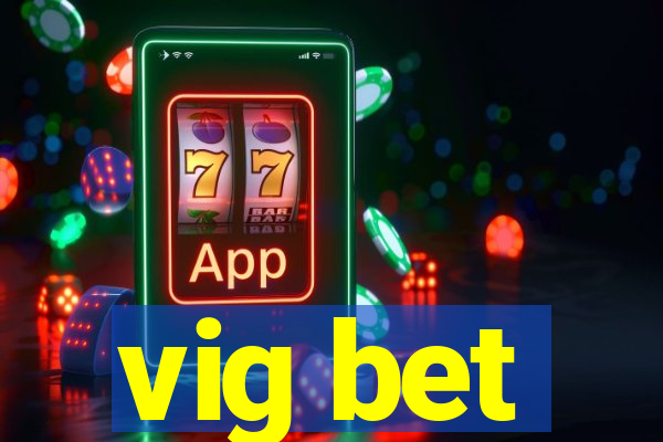 vig bet