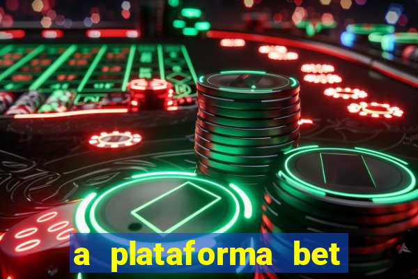 a plataforma bet paga mesmo