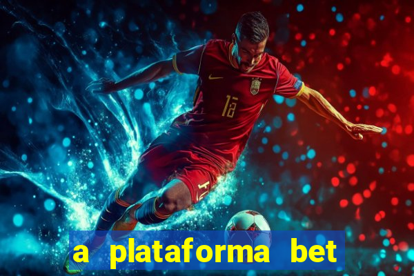 a plataforma bet paga mesmo