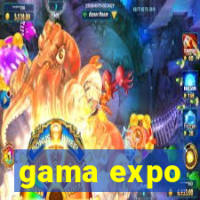 gama expo