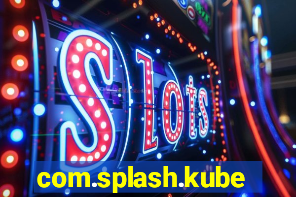 com.splash.kubetcontrollight186.