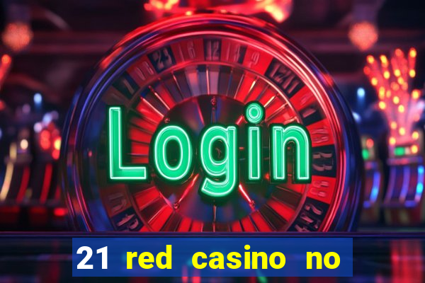 21 red casino no deposit bonus