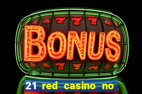 21 red casino no deposit bonus