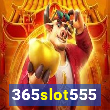 365slot555