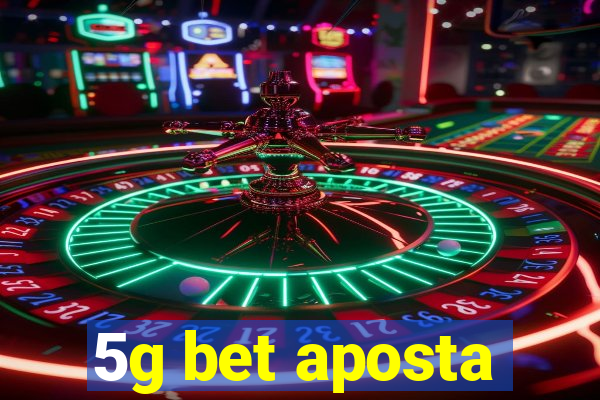 5g bet aposta