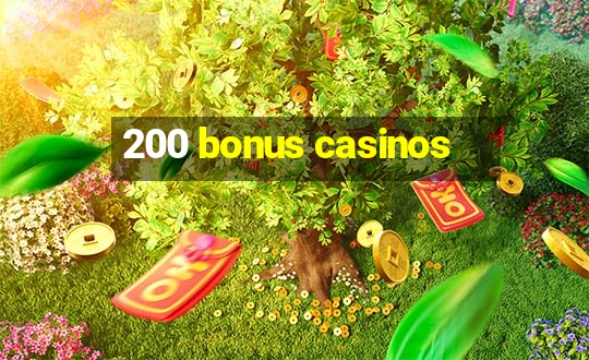 200 bonus casinos