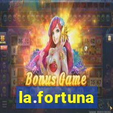 la.fortuna