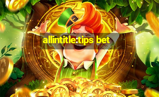 allintitle:tips bet