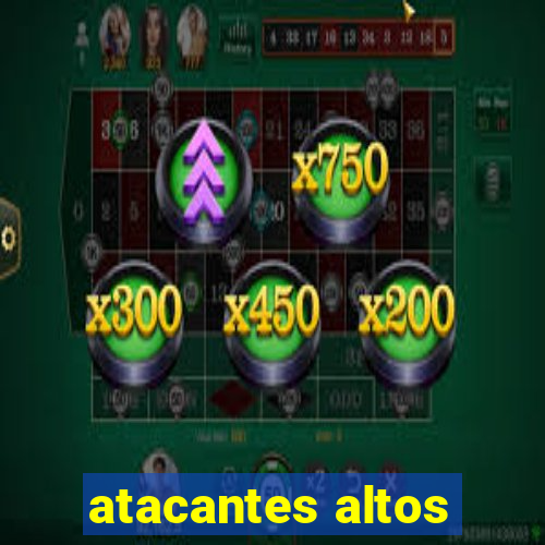 atacantes altos