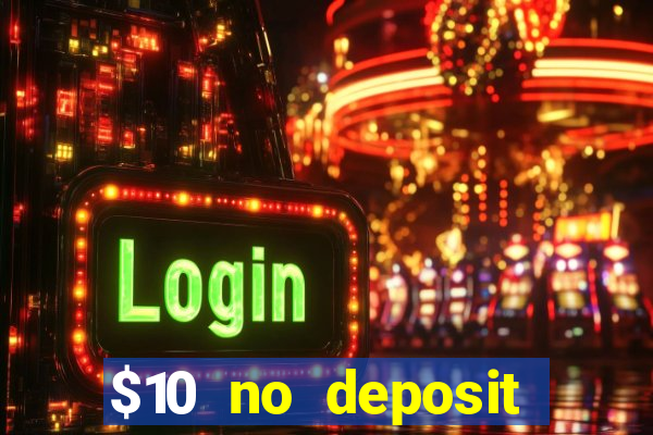 $10 no deposit mobile casino 2019