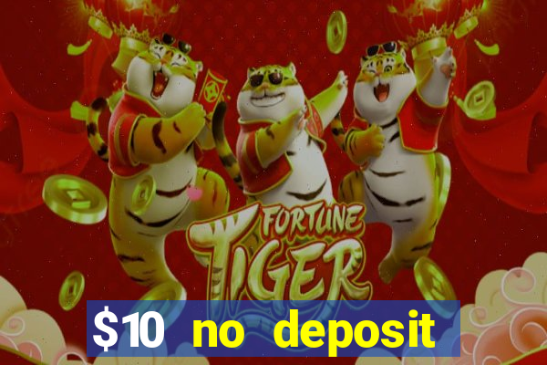 $10 no deposit mobile casino 2019