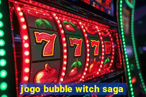 jogo bubble witch saga