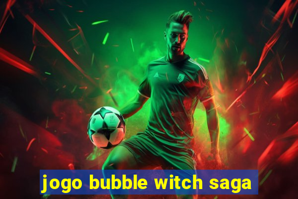 jogo bubble witch saga