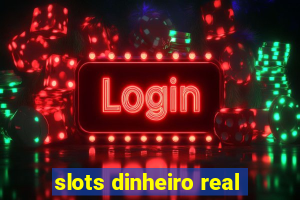 slots dinheiro real