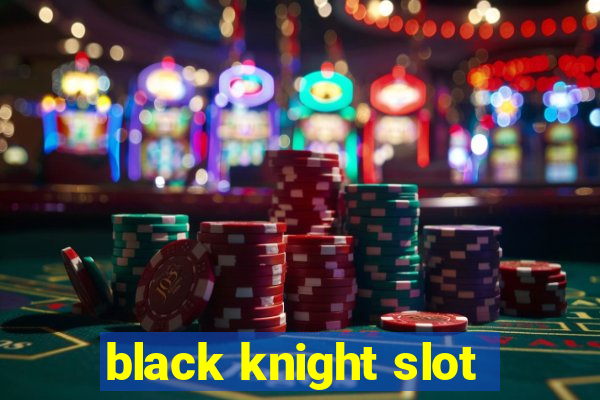 black knight slot