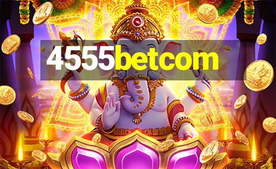 4555betcom