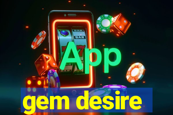 gem desire