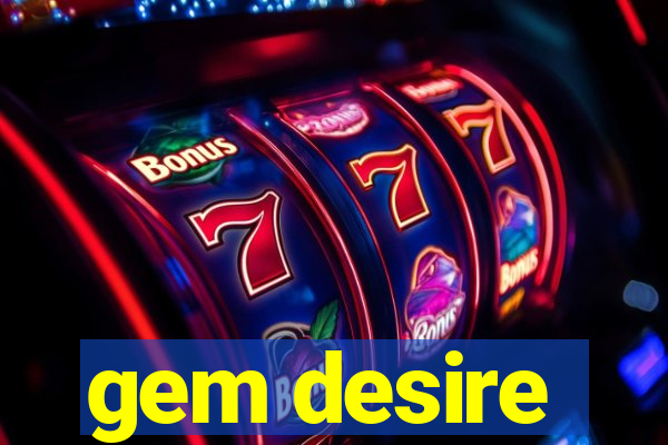 gem desire