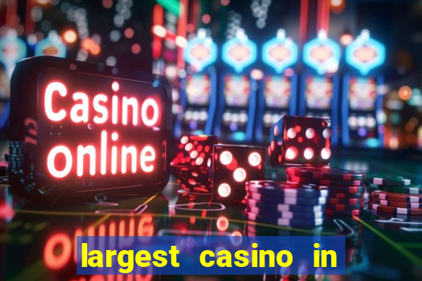 largest casino in united states