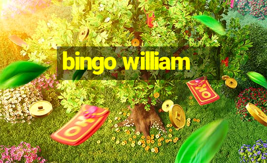 bingo william